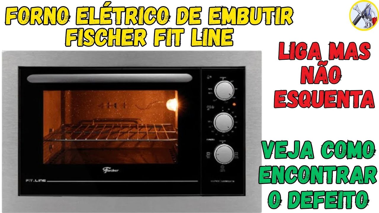 Forno elétrico de embutir Fischer Fit Line liga mas não esquenta. Veja como encontrar o defeito