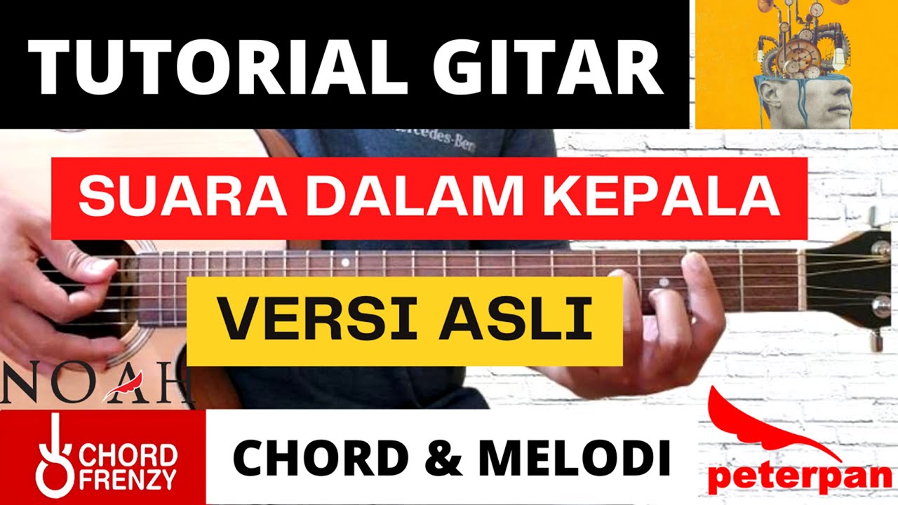(TUTORIAL GITAR) Suara Dalam Kepala -  NOAH (Chord & Melodi) | Versi Asli | Lengkap dan Mudah