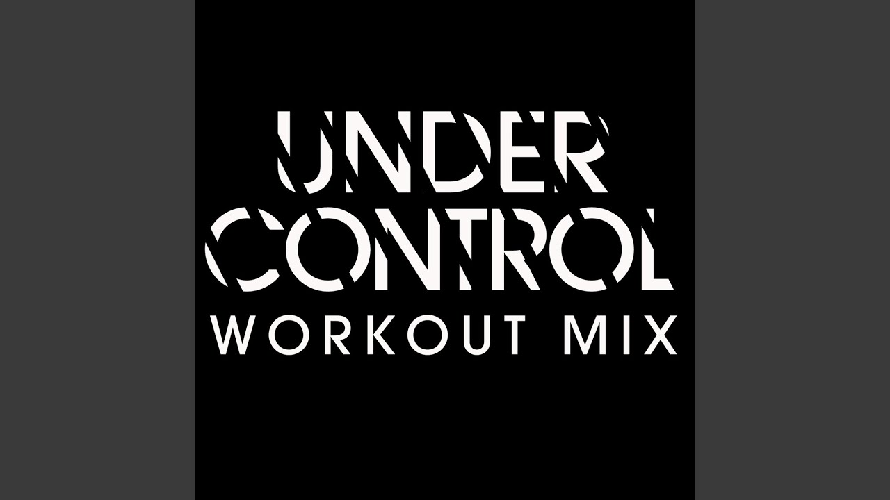 Under Control (Workout Extended Mix)