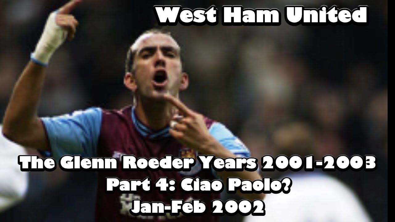Годы Гленна Редера - West Ham United 2001-2003 Часть 4: Чао Паоло?