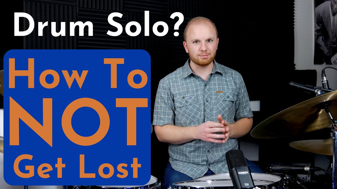 How to NOT Get Lost in a Drum Solo