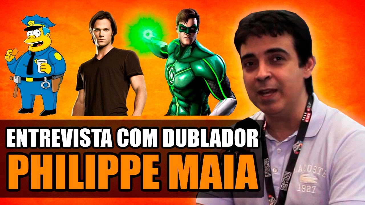 DUBLADOR PHILIPPE MAIA | Entrevista Canal Making Of #57