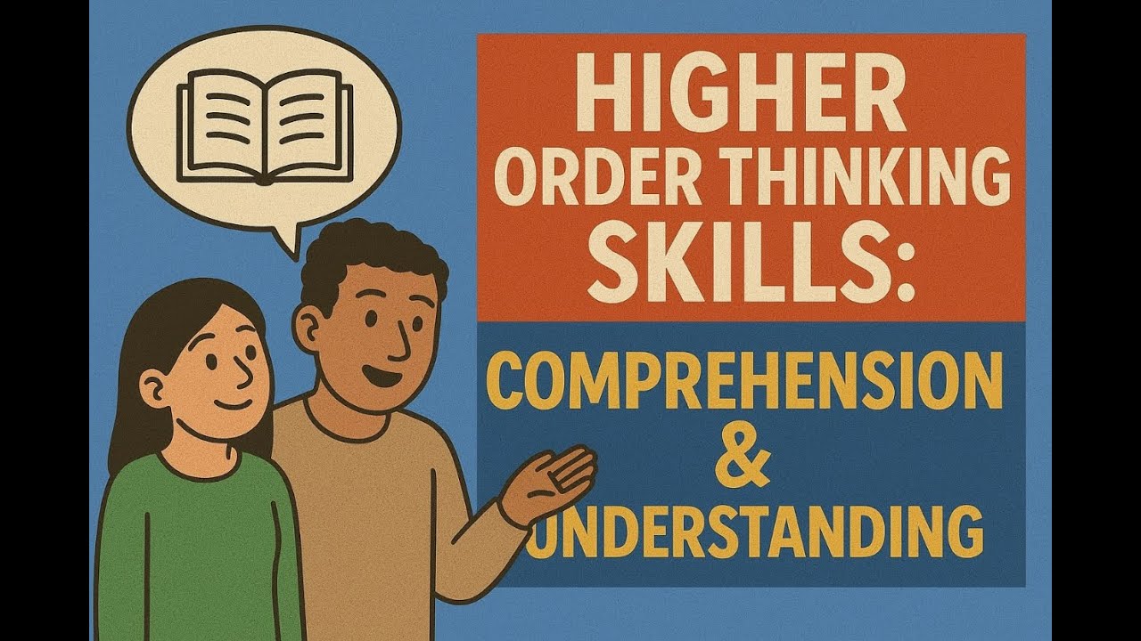 Higher Order thinking Skills: Comprehension & Understanding