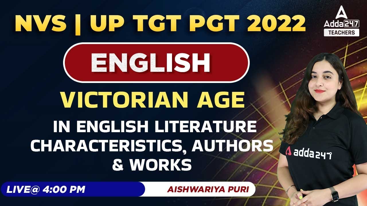 NVS/UP TGT PGT 2022 | TGT PGT English Classes | Victorian Age Characteristics, Authors & Works