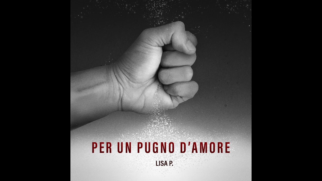 Lisa P. - Per un Pugno d'Amore
