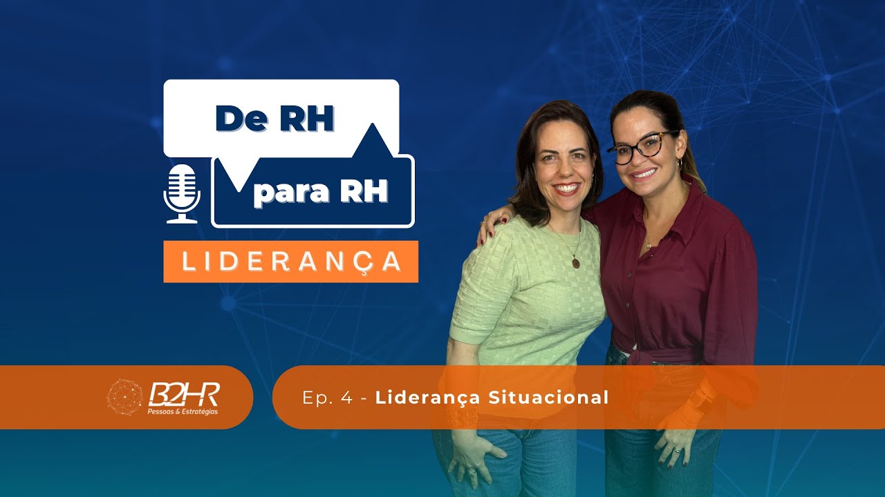 Ep. 4 - Liderança Situacional – Adaptando seu estilo para cada contexto