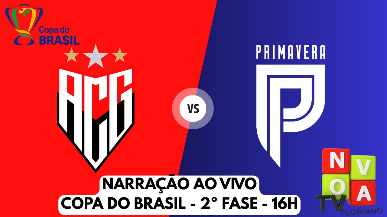 Atlético Go x Primavera - Copa do Brasil 2º Fase - NARRAÇÃO AO VIVO