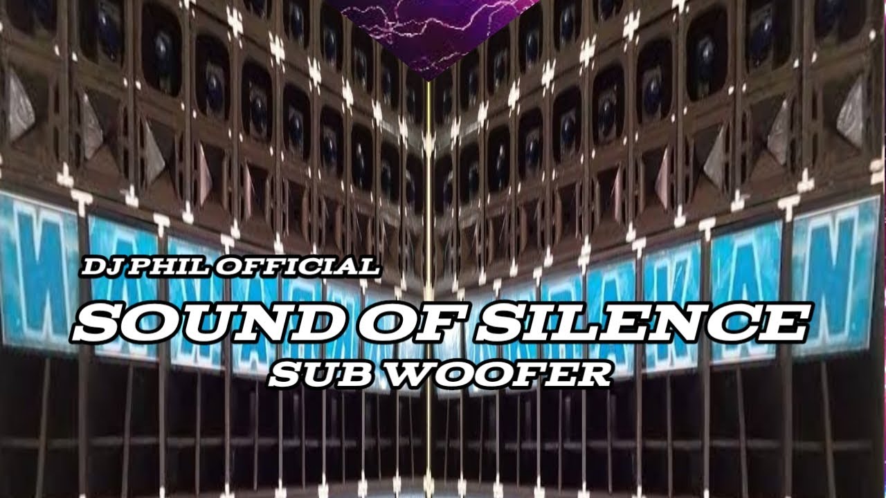 SOUND OF SILENCE 🎵NEW SOUND CHECK NEW BASS BOOSTED SUB WOOFER REMIX DJ PHIL OFFICIAL