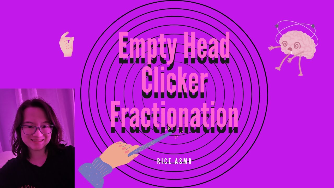  ASMR Empty Head Clicker Fractionation