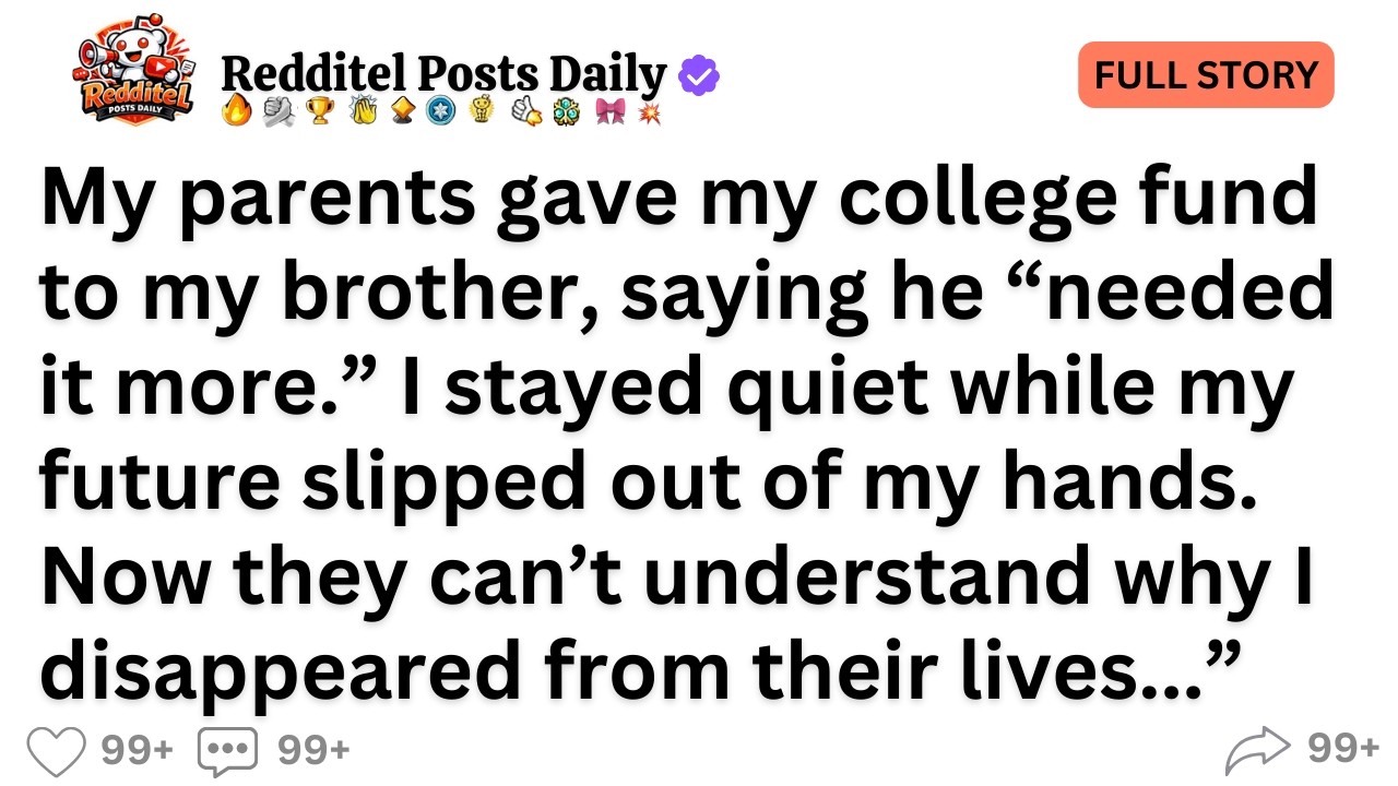 My parents gave my college fund to my brother, saying he “needed it more.” I stayed quiet while...