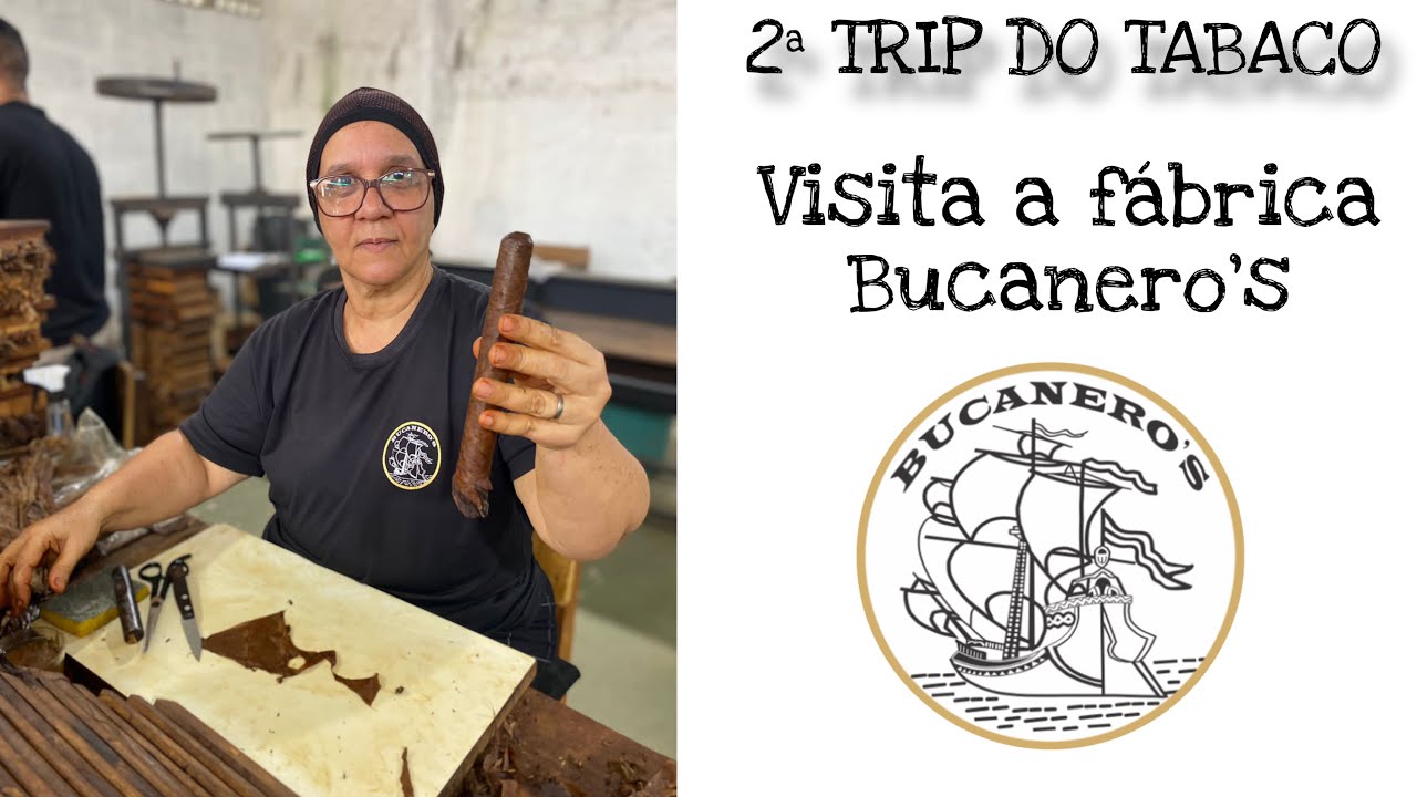 2ª TRIP DO TABACO | Visita e bate-papo com Tabaqueiras na Bucanero’s