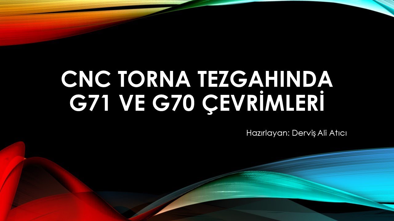 13- CNC TORNA TEZGAHINDA G71 ve G70 ÇEVRİMLERİ