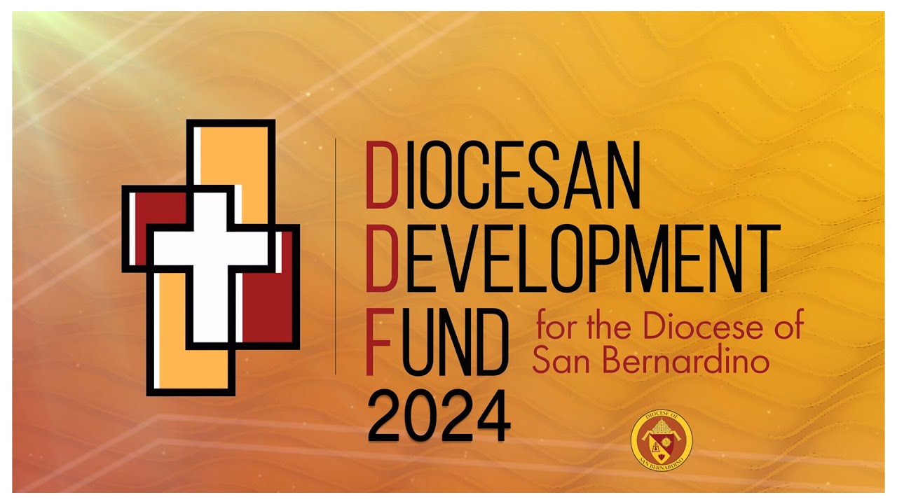 Diocesan Development Fund 2024 - Diocese of San Bernardino