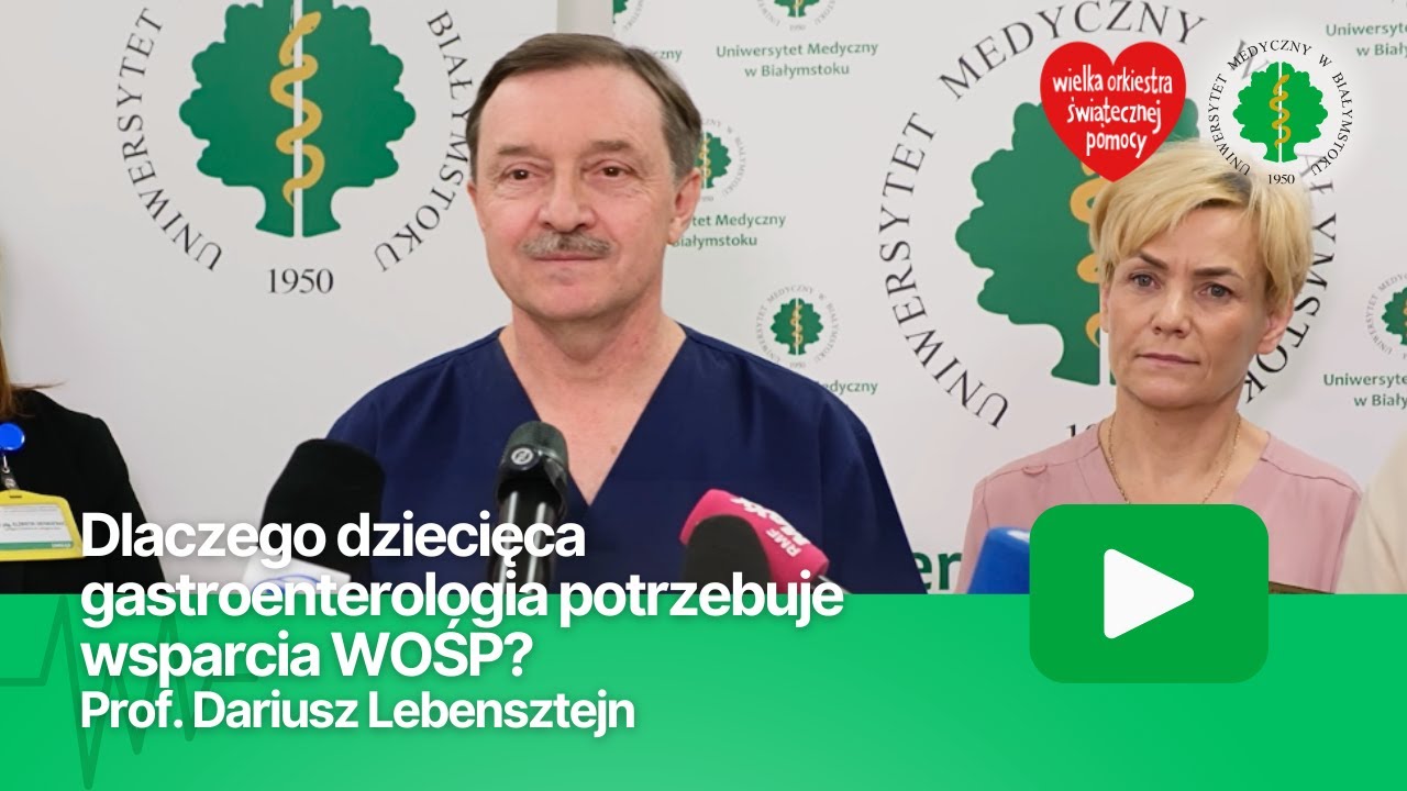 Dlaczego dziecięca gastroenterologia potrzebuje wsparcia WOŚP? Prof. Dariusz Lebensztejn