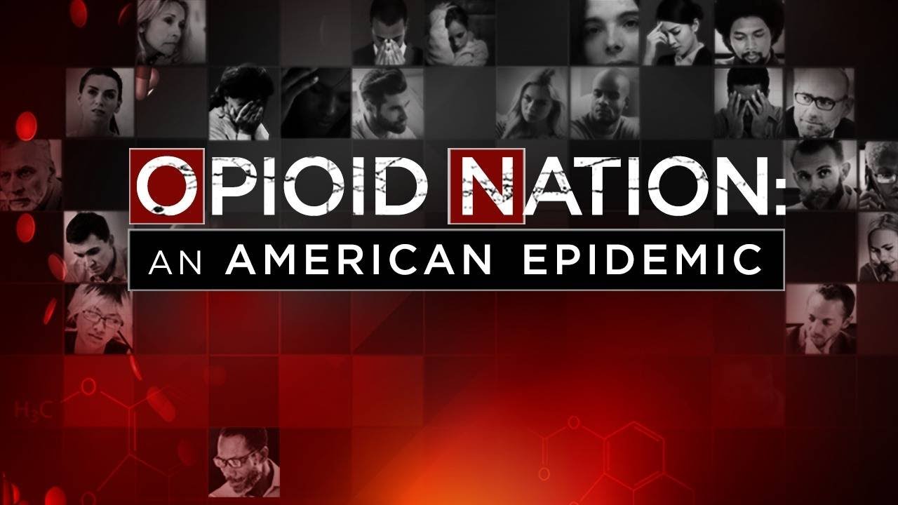 Opioid Nation -- An American Epidemic