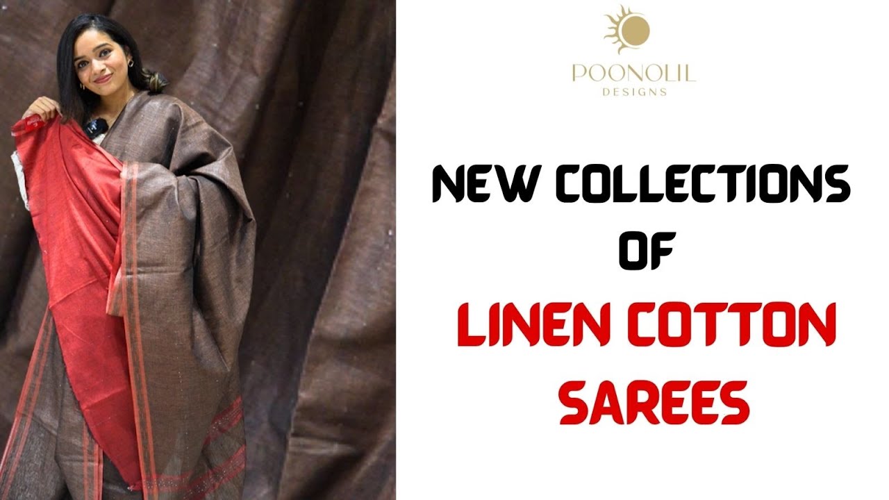 NEW COLLECTIONS OF LINEN COTTON SAREES