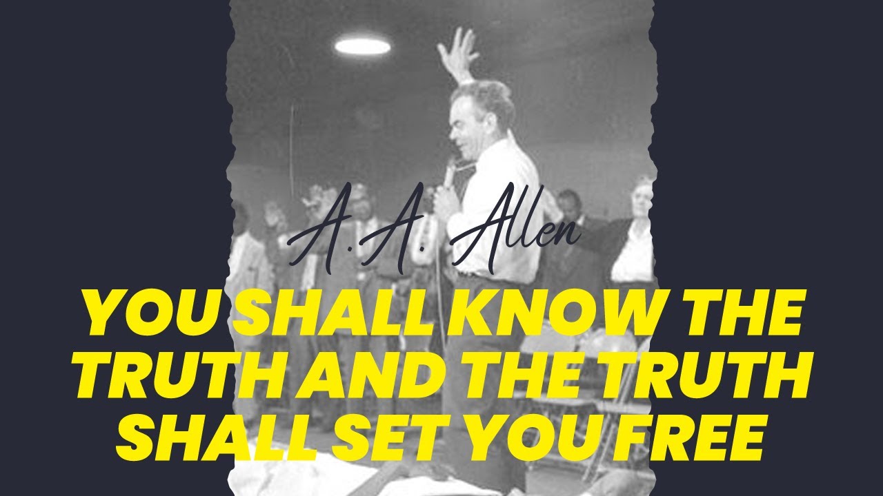 A.A. Allen - You shall know te truth and te truth shall set you free - Faith Classics