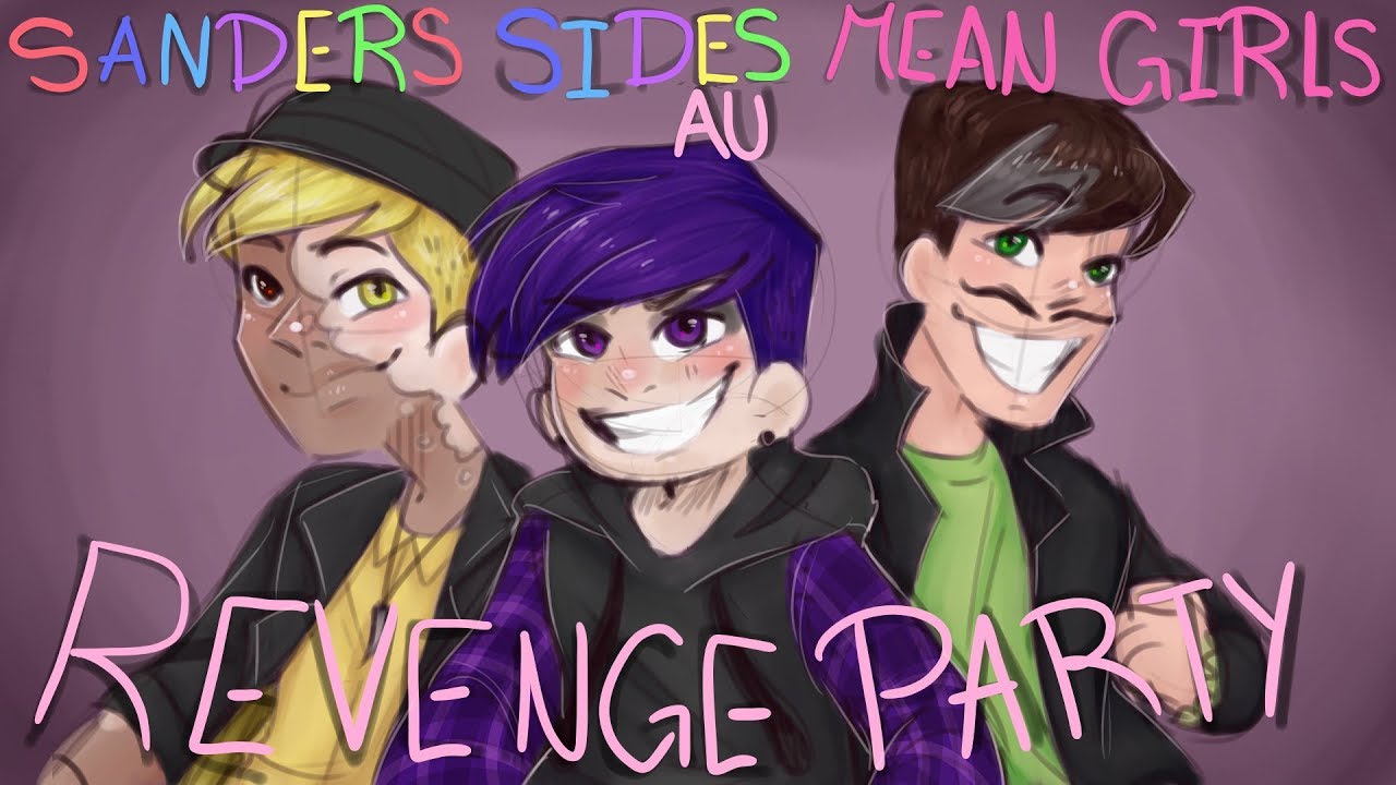 Sanders Sides | Mean Girls AU | Revenge Party