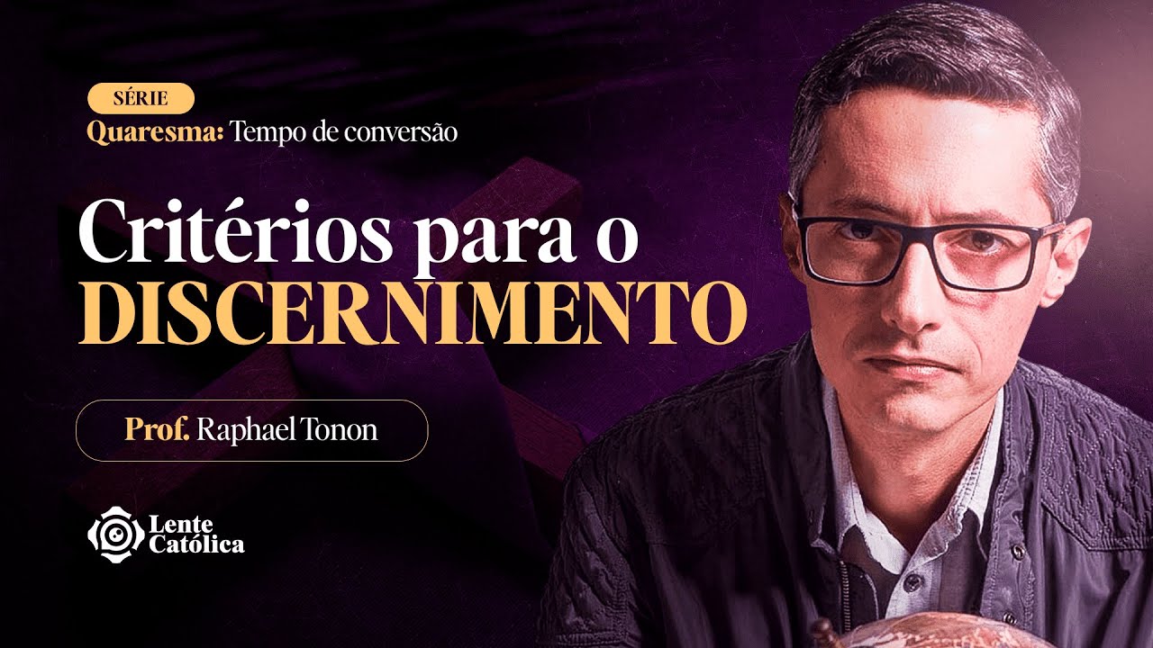 Como descobrir a vontade de Deus em minha vida? | Prof. Raphael Tonon - Lente Católica
