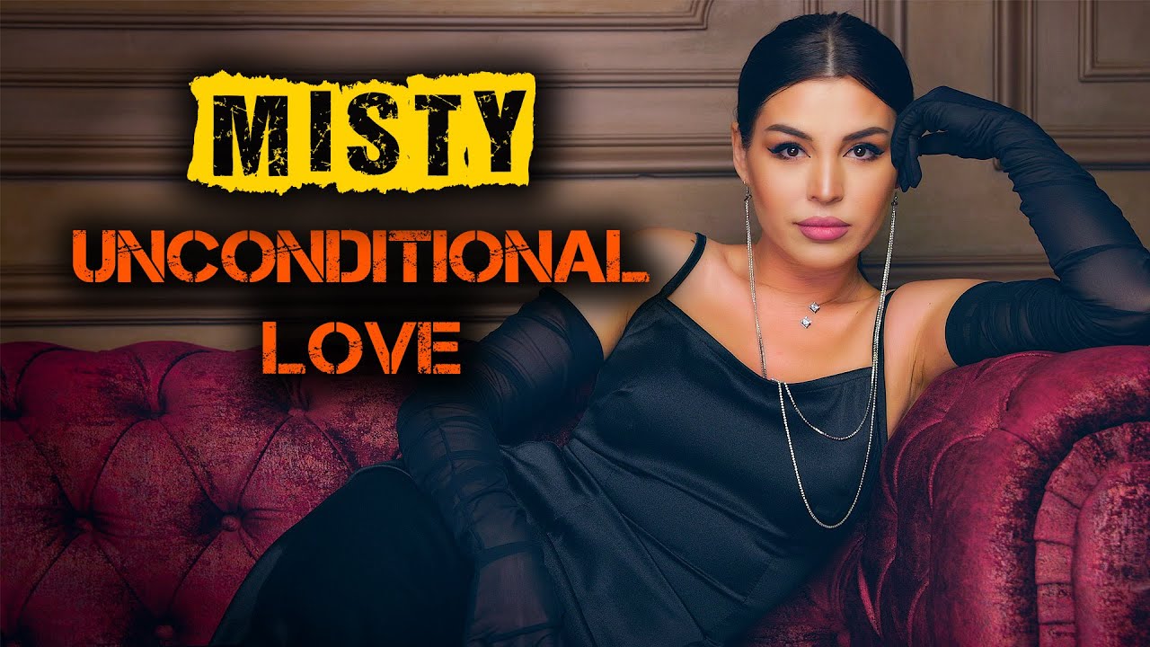Misty - Unconditional Love (Official video 2K22)