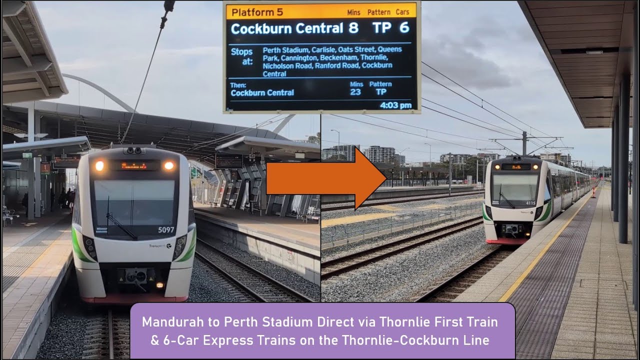 Mandurah to Perth Stadium Direct via Thornlie First Train & 6-Car Express Trains on TCL