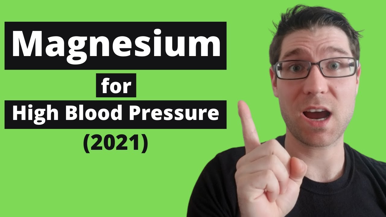 MAGNESIUM for High Blood Pressure (Benefits for Hypertension) 2021