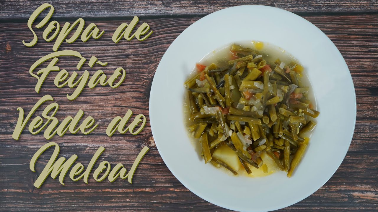 Sopa de feijão verde do meloal - Meloal green bean soup