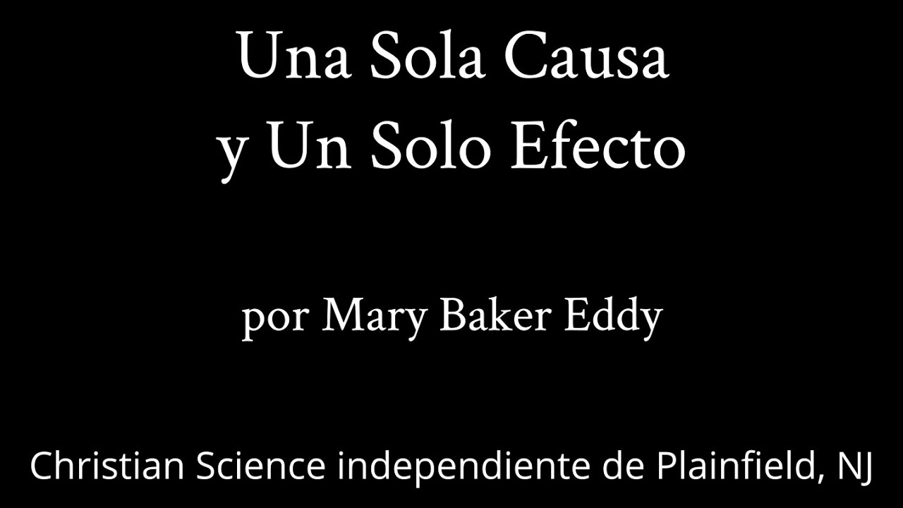 Una Sola Causa y Un Solo Efecto by Mary Baker Eddy