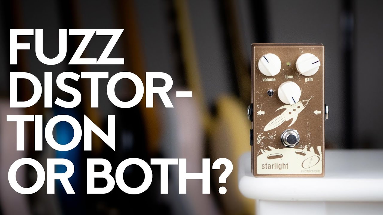 Fuzz, Distortion or both? - Crazy Tube Circuits Starlight demo
