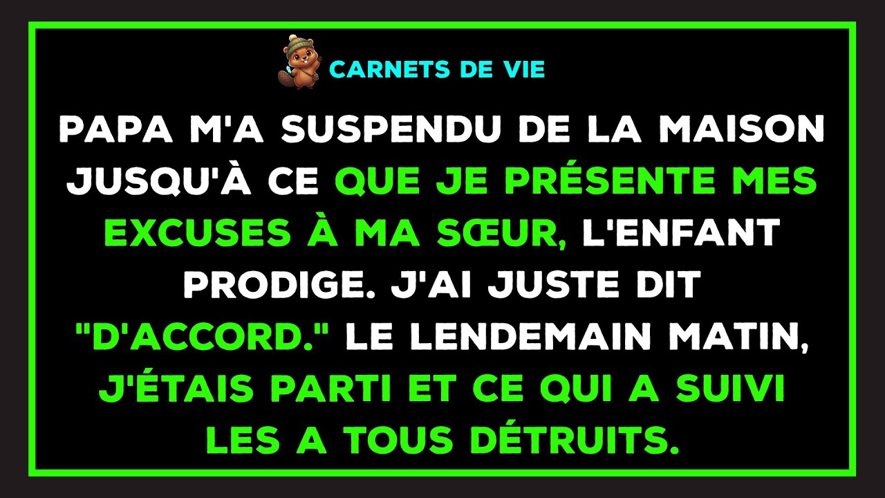 Mon père m'a viré jusqu'à ce que je m'excuse auprès de sa chouchoute. J'ai dit 