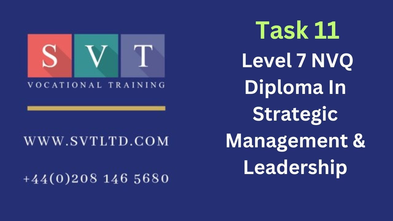 Task 11 of the Level 7 NVQ Diploma in Strategic Management & Leadership