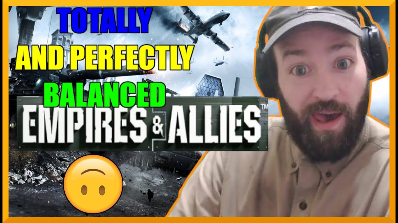 5 Awesome And Totally Balanced Battles { Empires & Allies }