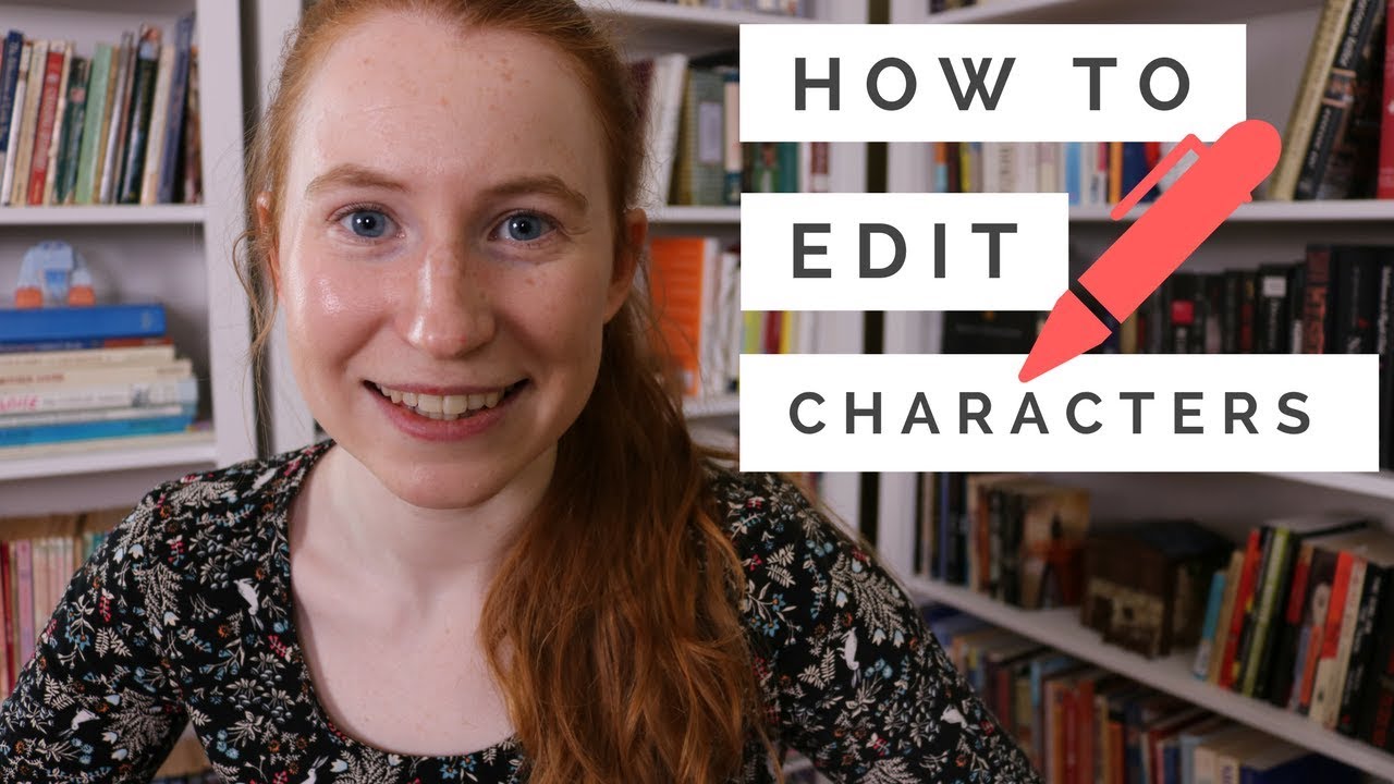 5 Tips for Editing Your Novel's Characters