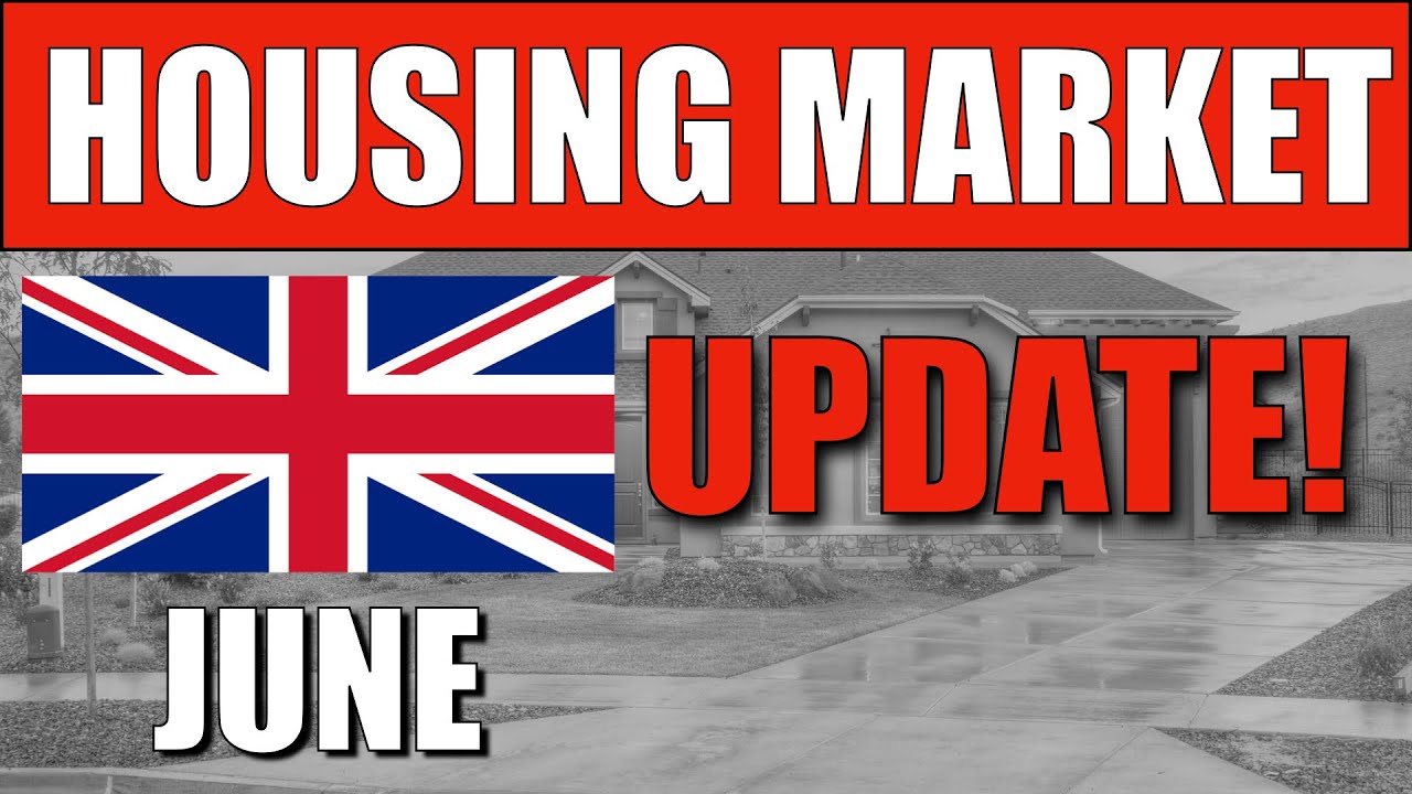 🔵 UK Housing Market Update - June
