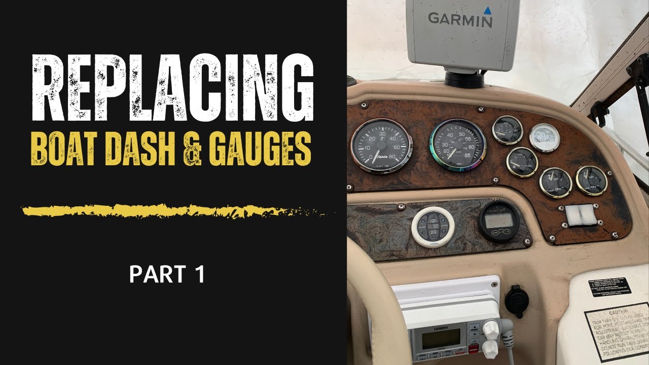 Replacing Boat Dash & Gauges Part 1  - #fixitwarrior