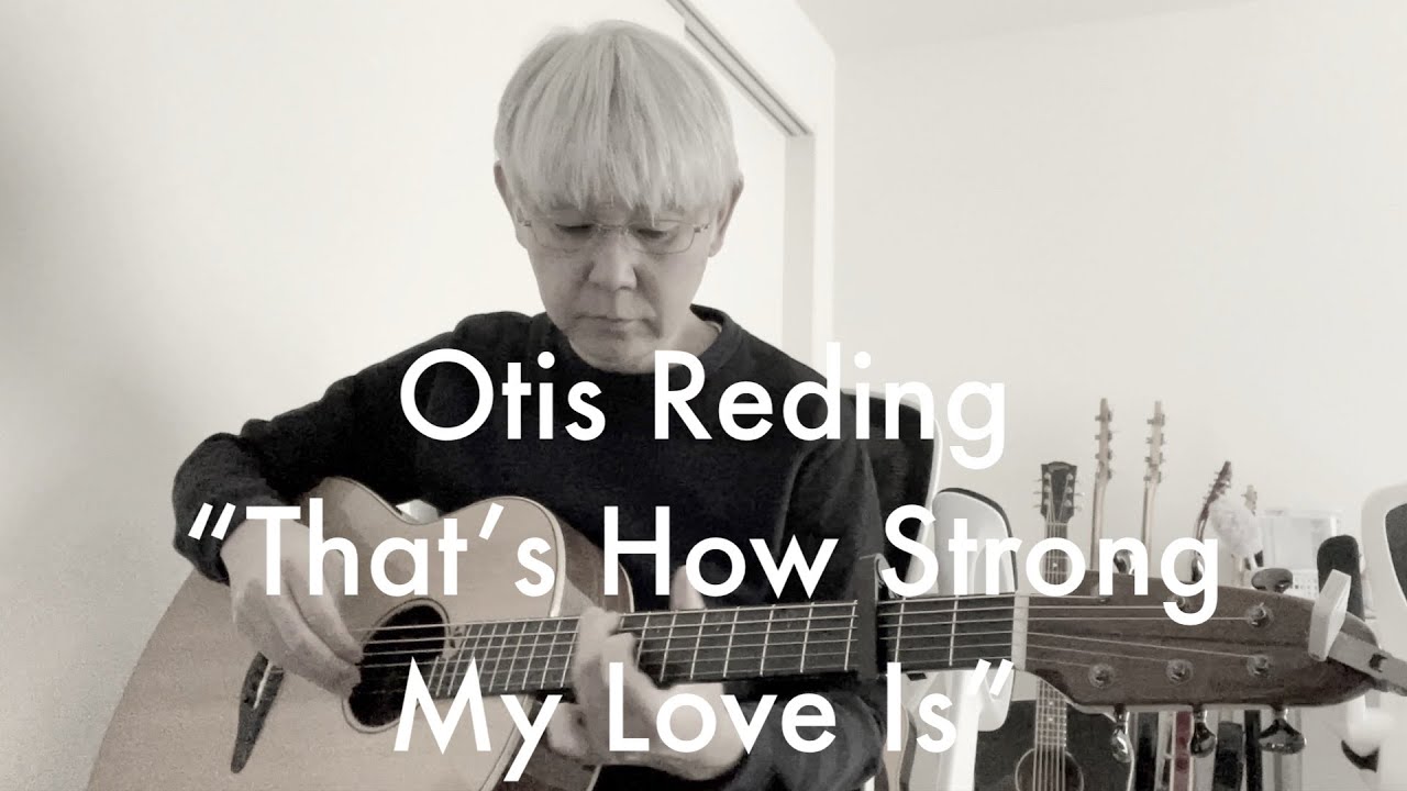 Otis Redding - That’s How Strong My Love Is - Cover