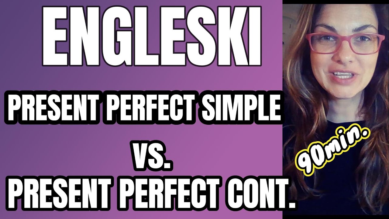 SAT I PO PREDAVANJA DA NAUČITE PRESENT PERFECT I PRESENT PERFECT CONTINUOUS DETALJNO I FOKUSIRANO