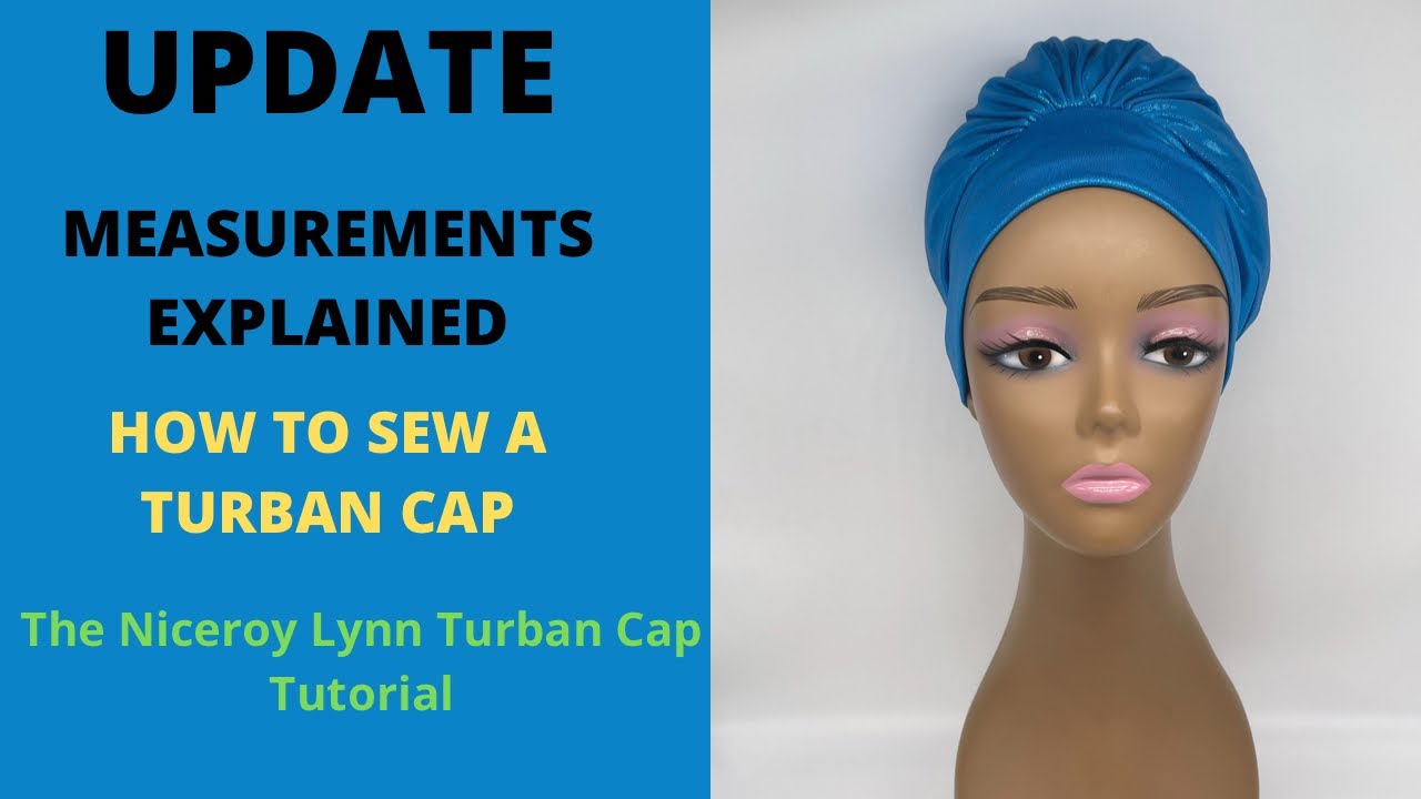 Updated video for Measurements of Niceroy  Lynn Turban Hat