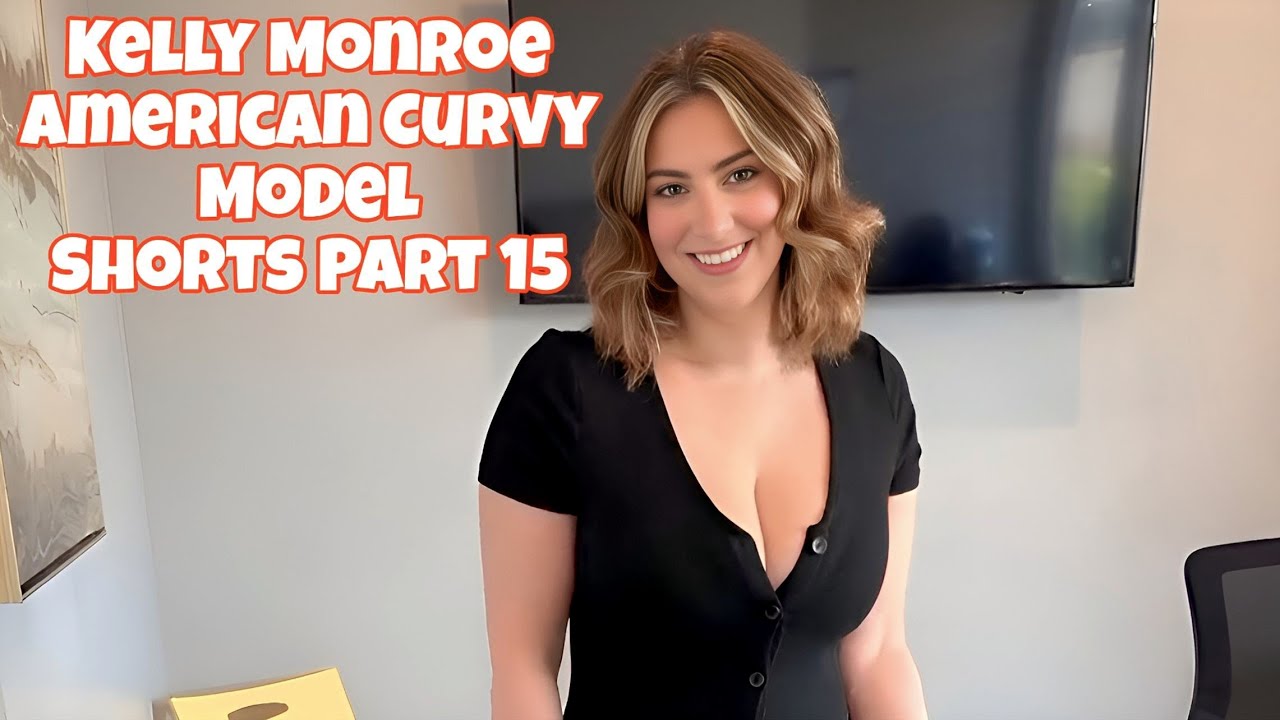 Kelly Monroe | American Curvy Model | Shorts | Part 15