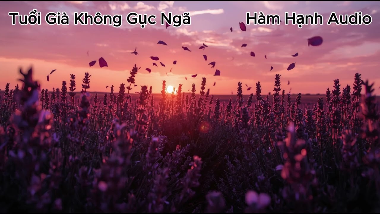 TUỔI GIÀ KHÔNG GỤC NGÃ - FULL