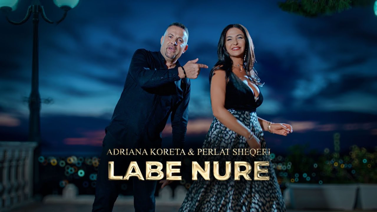 ADRIANA KORETA & PERLAT SHEQERI - LABE NURE