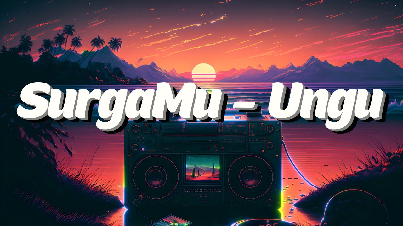 SurgaMu - Ungu Lyrics Video