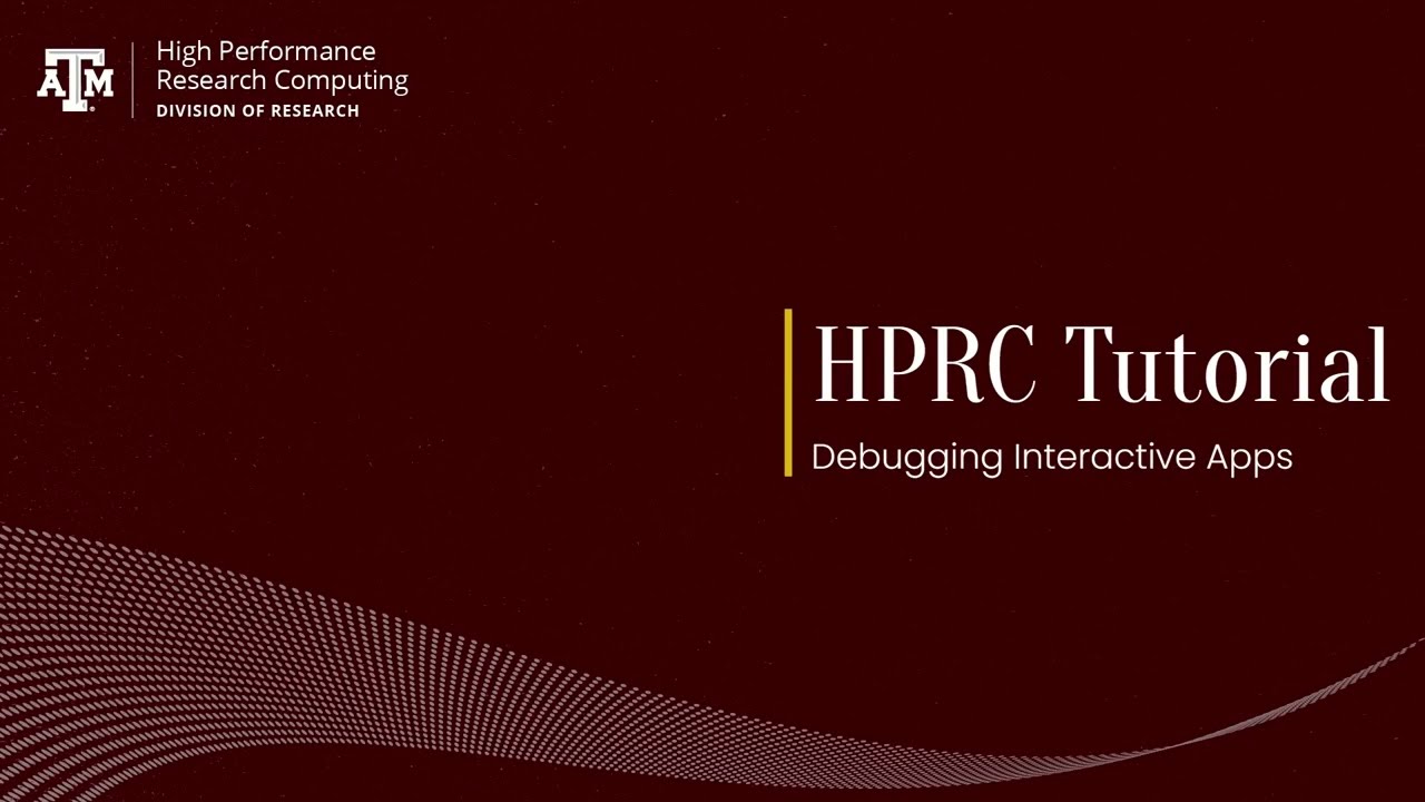HPRC Intro: Debugging Interactive Apps