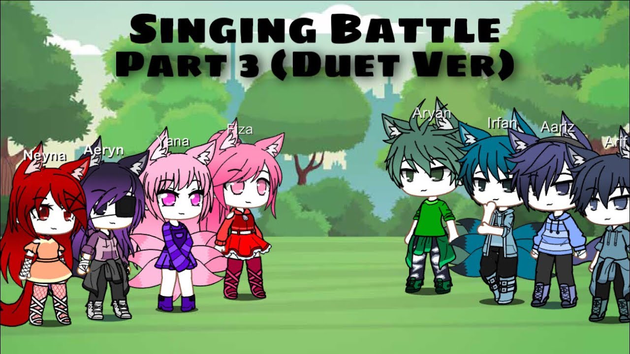 Singing Battle Part 3 -Duet Ver- (Gacha Club Malaysia)