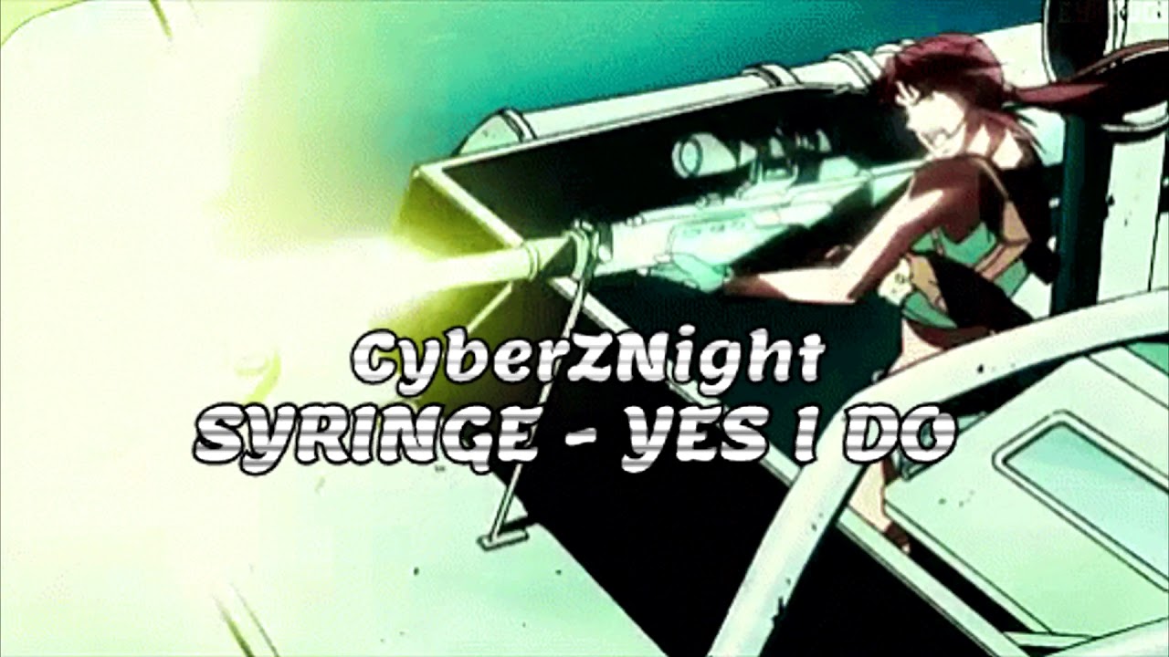 SYRINGE - YES I DO