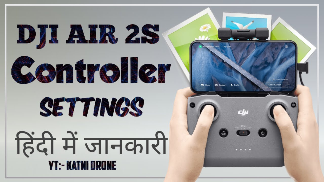 DJI Controller Setting Explanation In Hindi | Dji Mavic Air 2, Air2S, Mini, Mini2 Controller Setting