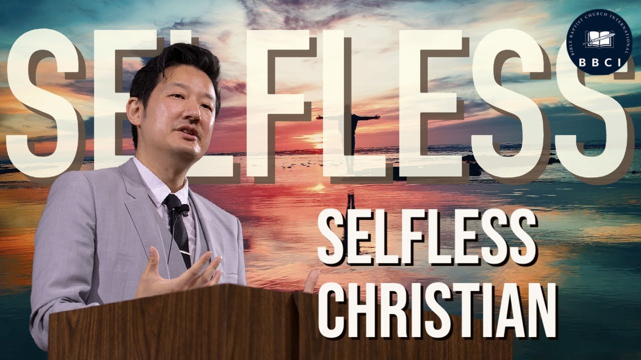 Selfless Christian | Pastor Jae Joo
