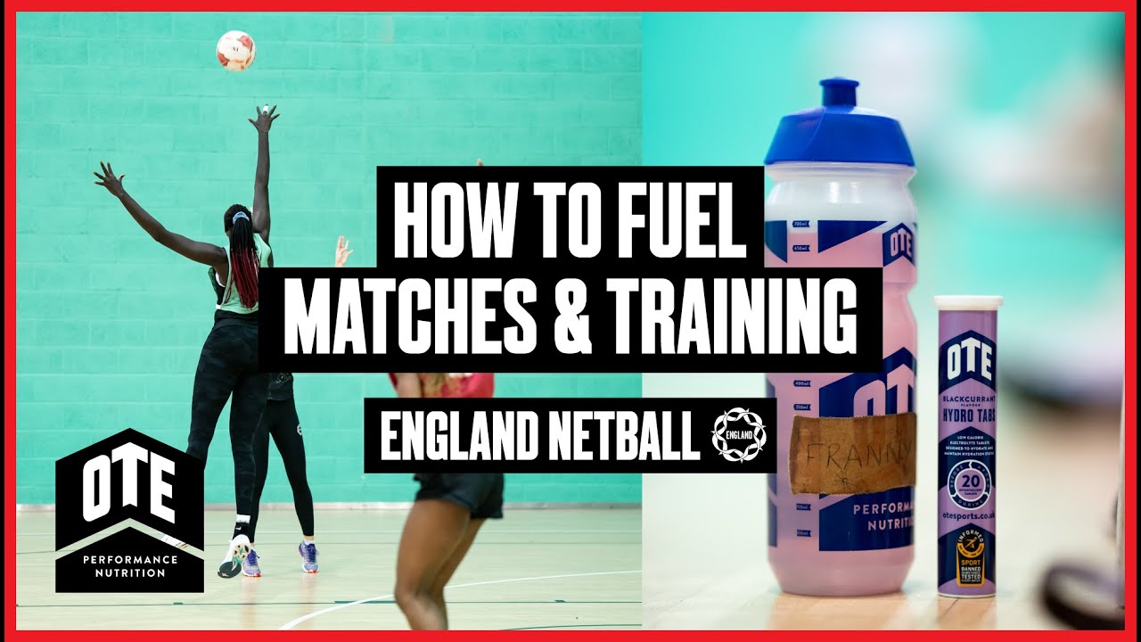 How to fuel netball training and matches like the England Vitality Roses?