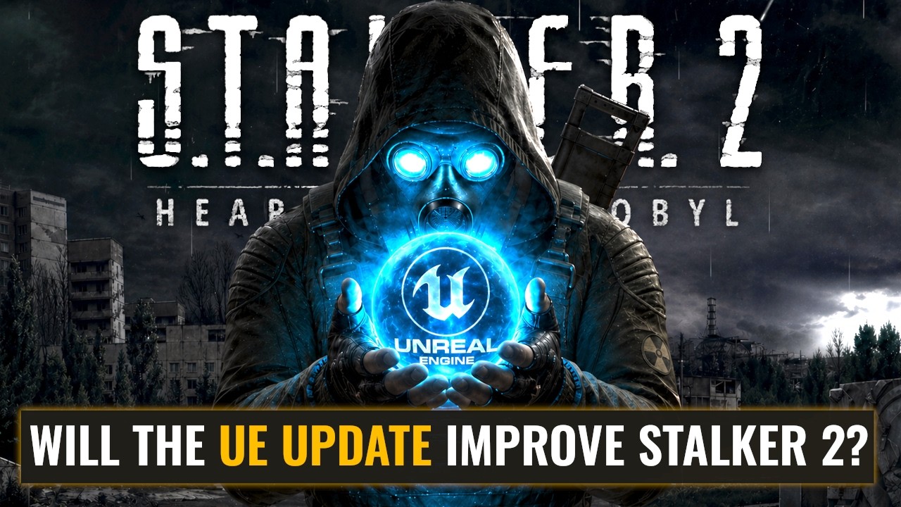 S.T.A.L.K.E.R 2: Unreal Engine 5.5.4 &mdash; Действительно ли это улучшит Stalker 2?