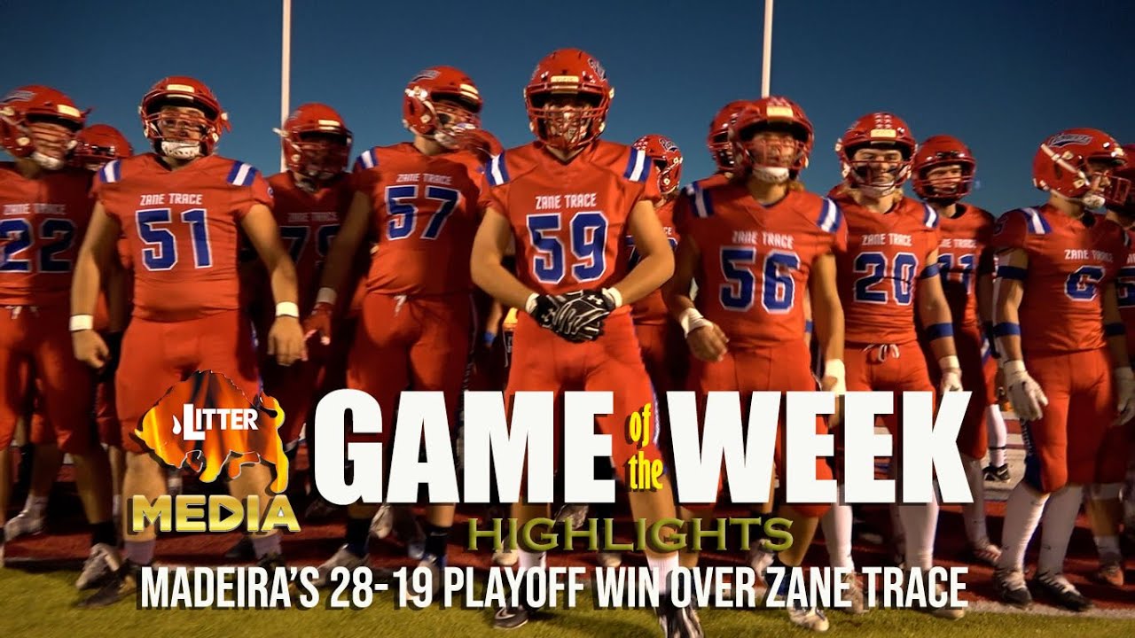 Litter Media Game of the Week: Madeira defeated Zane Trace 28-19 in the D V Regional Quarter-Final
